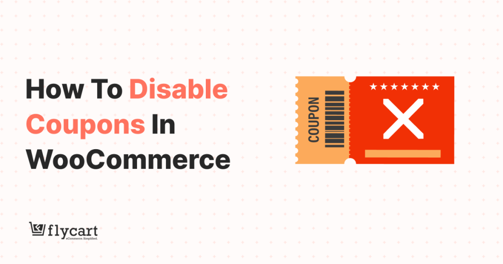 How to Disable Discount Coupons in Your WooCommerce Store