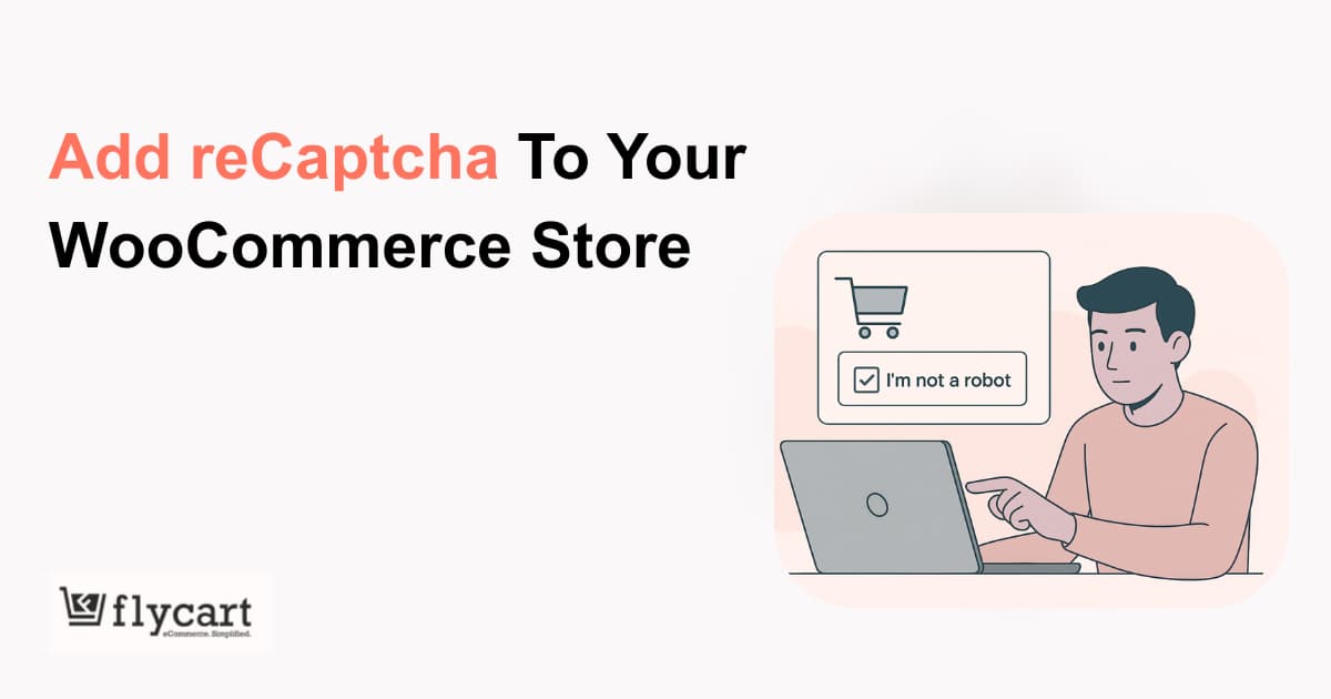Add reCaptcha To Your WooCommerce Store